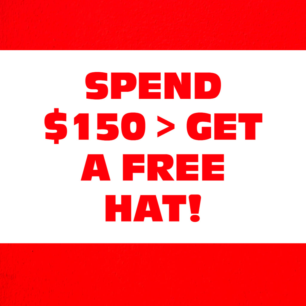 Spend $150 > Get a FREE Hat!